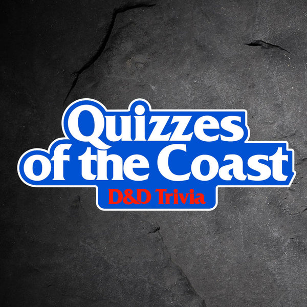 The D&D Trivia Game Show: Quizzes of the Coast